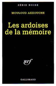 Les ardoises de la mémoire - Akkouche Mouloud