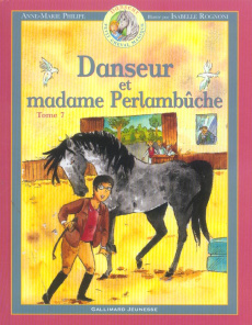 Danseur Petit cheval magique Tome 7 : Danseur et madame Perlambûche - Philipe Anne-Marie ; Rognoni Isabelle