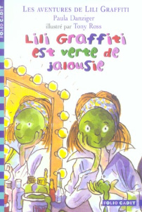 Les Aventures de Lili Graffiti Tome 9 : Lili Graffiti est verte de jalousie - Danziger Paula ; Ross Tony