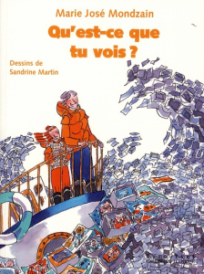 Qu'est-ce que tu vois ? - Mondzain Marie-José ; Martin Sandrine