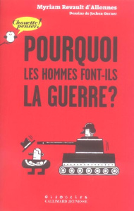 Pourquoi les hommes font-ils la guerre ? - Revault d'Allonnes Myriam ; Gerner Jochen