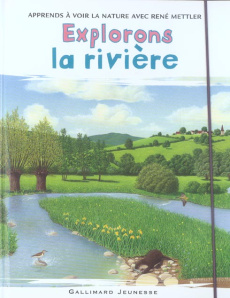 Explorons la rivière - Mettler René