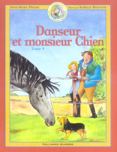 Danseur Petit cheval magique Tome 9 : Danseur et monsieur Chien - Philipe Anne-Marie ; Rognoni Isabelle