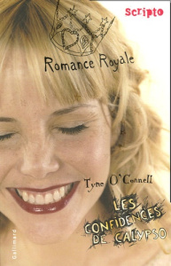 Les confidences de Calypso Tome 1 : Romance royale - O'Connell Tyne ; Couliboeuf Isabelle de