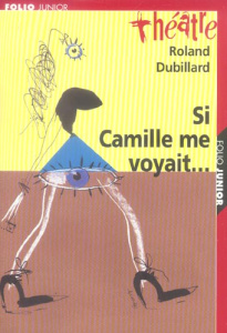 Si Camille me voyait... Suivi de Les Crabes ou Les hôtes et les hôtes - Dubillard Roland