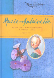 Marie-Antoinette. Princesse autrichienne à Versailles 1769-1771 - Lasky Kathryn ; Nord Lilas