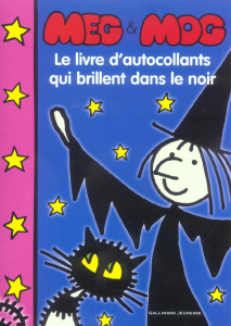 Meg et Mog. Le livre d'autocollants qui brillent dans le noir - Nicoll Helen ; Pienkowski Jan ; Krief Anne
