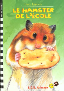 SOS animaux Tome 6 : Le hamster de l'école - Daniels Lucy