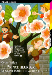 LE PRINCE HEUREUX. Le géant égoïste et autres contes - Wilde Oscar