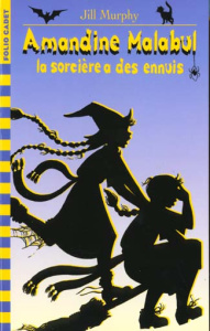 Amandine Malabul Tome 3 : La sorcière a des ennuis - Murphy Jill