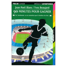 90 minutes pour gagner - Beaujard Yves ; Blanc Jean-Noël