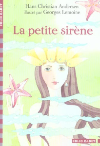 La petite sirène - Andersen Hans Christian ; Lemoine Georges ; Boyer