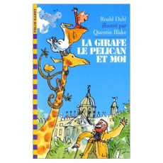 LA GIRAFE, LE PELICAN ET MOI - Blake Quentin ; Dahl Roald
