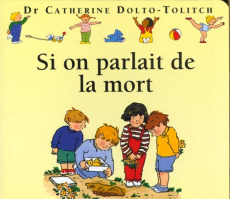 Si on parlait de la mort - Dolto-Tolitch Catherine