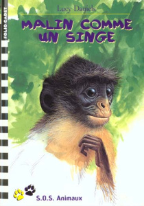 SOS animaux Tome 15 : Malin comme un singe - Daniels Lucy