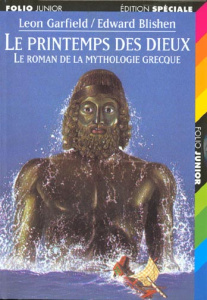 LE PRINTEMPS DES DIEUX. Le roman de la mythologie grecque - Blishen Edward ; Garfield Leon