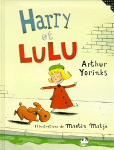 Harry et Lulu - Matje Martin ; Yorinks Arthur