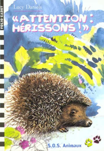 SOS animaux Tome 19 : Attention, hérissons ! - Daniels Lucy