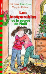 Les inséparables et le secret de Noël - Hafner Marylin ; Ross Pat