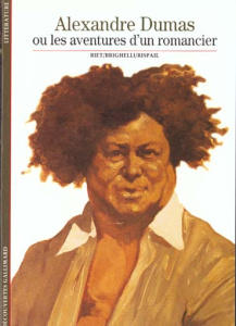 Alexandre Dumas. Ou les Aventures d'un romancier - Biet Christian ; Brighelli Jean-Paul ; Rispail Jea