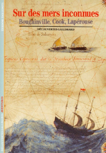 SUR DES MERS INCONNUES. Bougainville, Cook, Lapérouse - Taillemite Etienne