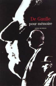 DE GAULLE. Pour mémoire - Rudelle Odile