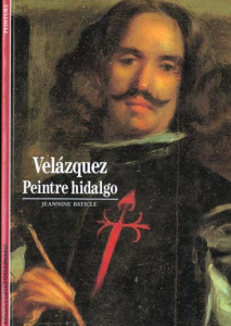 VELAZQUEZ. Peintre Hidalgo - Baticle Jeannine