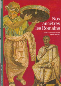 Nos ancêtres les Romains - Hanoune Roger ; Scheid John