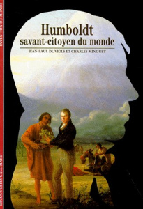 Humboldt. Savant citoyen du monde - Duviols Jean-Paul ; Minguet Charles