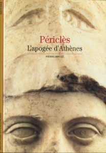 Périclès. L'apogée d'Athènes - Brulé Pierre