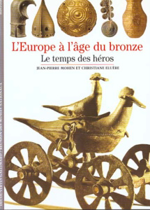 L'EUROPE A L'AGE DU BRONZE. Le temps des héros - Eluère Christiane ; Mohen Jean-Pierre