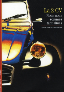 LA 2 CV. Nous nous sommes tant aimés - Wolgensinger Jacques