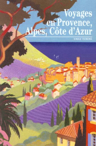 Voyages en Provence, Alpes, Côte d'Azur - Temime Emile