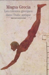 Magna Grecia. Les colonies grecques dans l'Italie antique - Guzzo Pier-Giovanni
