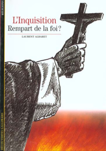 L'INQUISITION. Rempart de la foi ? - Albaret Laurent