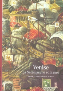 Venise. La Sérénissime et la mer - Burlet René ; Zysberg André