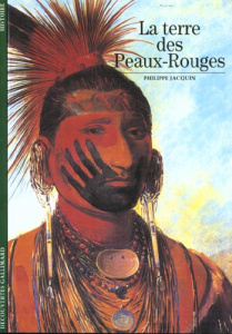 La terre des Peaux-Rouges - Jacquin Philippe