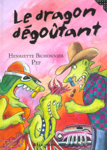 Le dragon dégoûtant - Bichonnier Henriette
