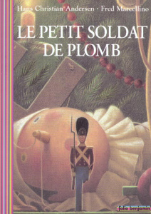 Le petit soldat de plomb - Andersen Hans Christian ; Marcellino Fred