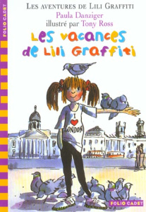 Les Aventures de Lili Graffiti Tome 2 : Les vacances de Lili Graffiti - Danziger Paula ; Ross Tony