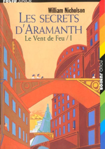 Le vent de feu Tome 1 : Les secrets d'Aramanth - Nicholson William ; Ménard Diane