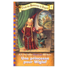 L'Ecole des Massacreurs de Dragons Tome 4 : Une princesse pour Wiglaf - McMullan Kate ; Basso Bill