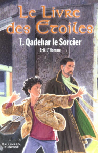 Le Livre des Etoiles Tome 1 : Qadehar le sorcier - L'Homme Erik