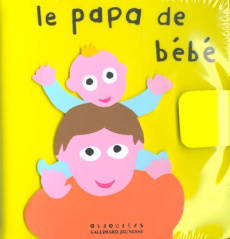 Le papa de bébé - Sanders Alex ; Bisinski Pierrick