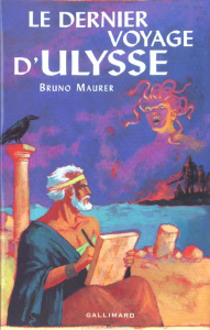 Le dernier voyage d'Ulysse - Maurer Bruno