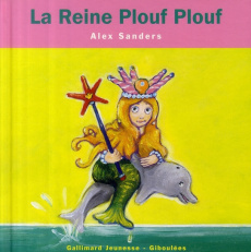La Reine Plouf Plouf - Sanders Alex