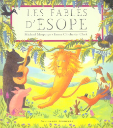 Les fables d'Esope - Morpurgo Michael ; Chichester Clark Emma