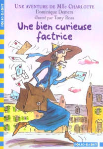 Une Aventure de Mlle Charlotte : Une bien curieuse factrice - Demers Dominique ; Ross Tony