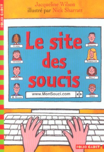 Le site des soucis - Wilson Jacqueline ; Sharratt Nick ; Broca Olivier