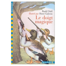 Le doigt magique. Avec 1 CD audio - Dahl Roald ; Galeron Henri ; Farré Raymond ; Saint